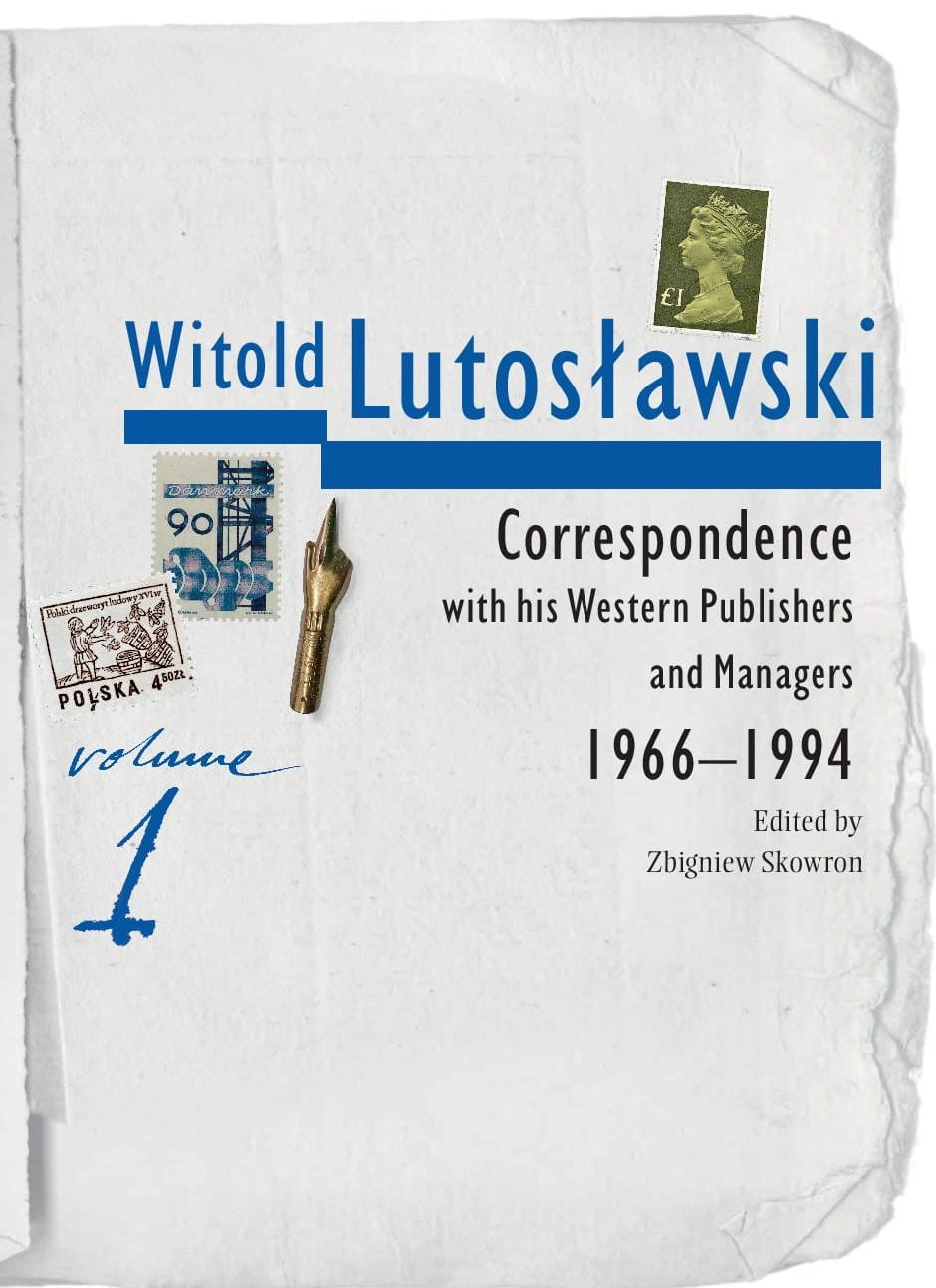 Zbigniew Skowron: Witold Lutosławski. Correspondence with his Western Publishers and Managers, 1966–1994. Vol. 1