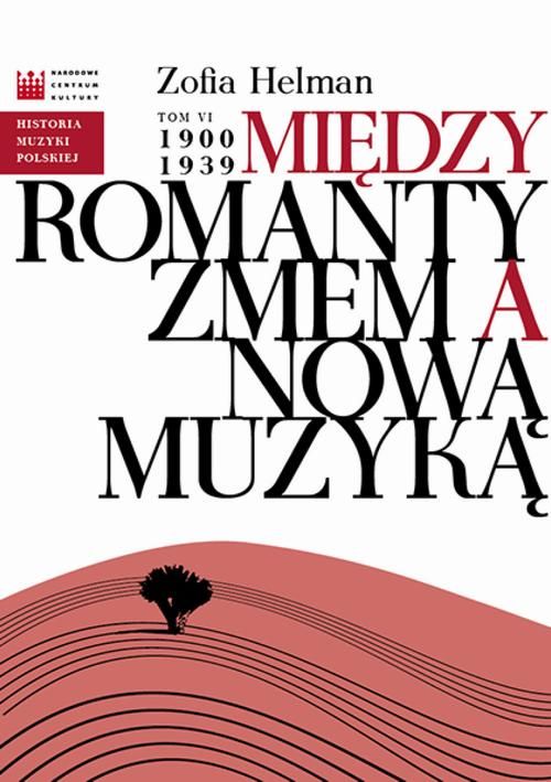 Zofia Helman: Między romantyzmem a nową muzyką